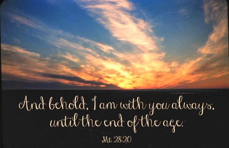 behold i am with you always